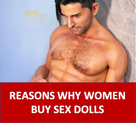 7 Reasons Why Women Buy Sex Dolls