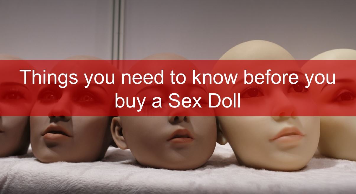 things you need to know before you buy a sex doll